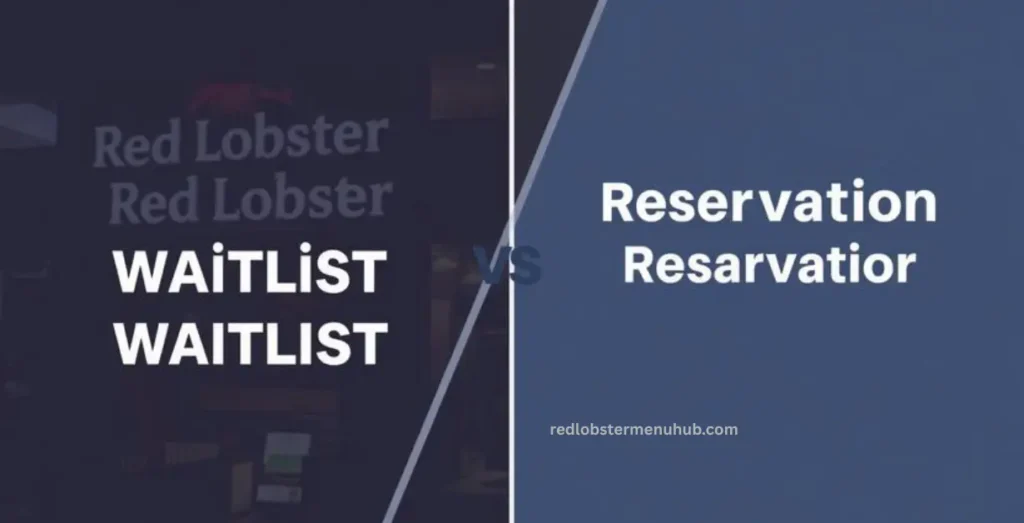 Comparison between Red Lobster waitlist and reservation options for restaurant seating